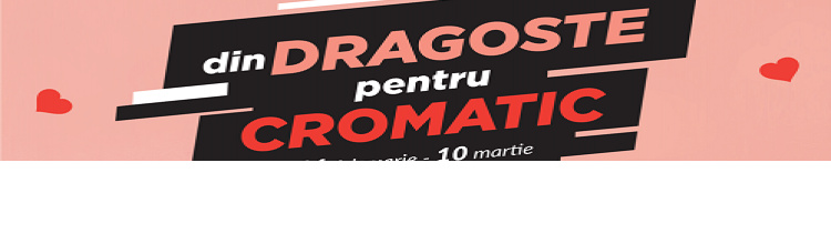 Din dragoste pentru CROMATIC