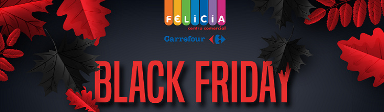 Cauta ofertele de Black Friday in magazinele din Centrul Comercial Felicia