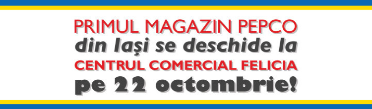 PEPCO – unul dintre cei mai mari retaileri de tip discount din Europa deschide primul magazin din Iași în Felicia