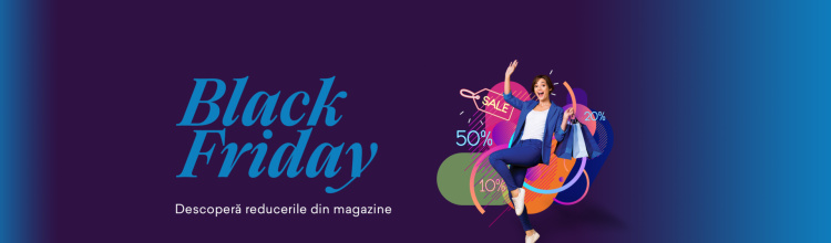Black Friday cu reduceri care te așteaptă!