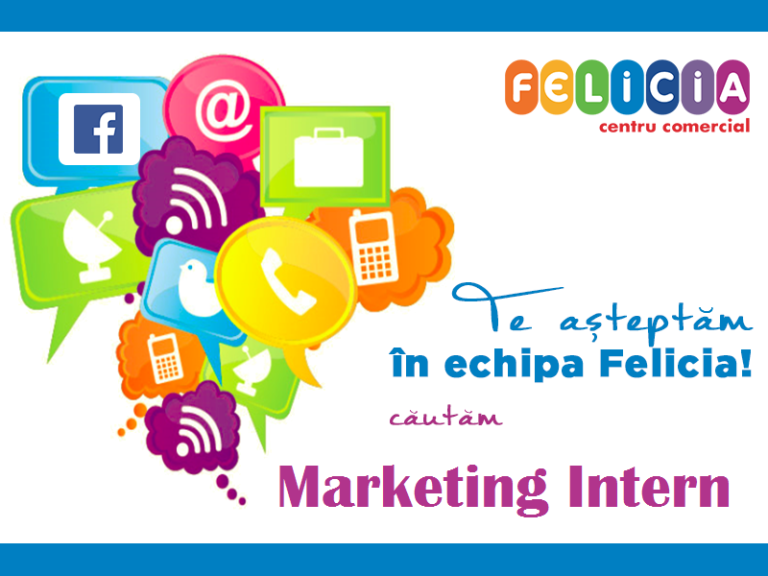 Vrei să fii Marketing Intern la Centrul Comercial Felicia?