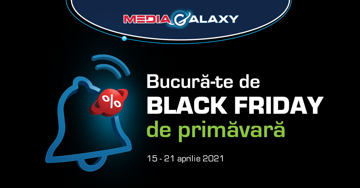 Media Galaxy Black Friday De Primavara